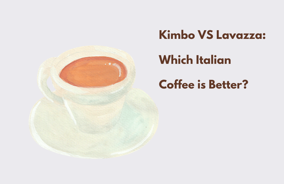 Kimbo vs Lavazza: Which Italian Coffee is Better?