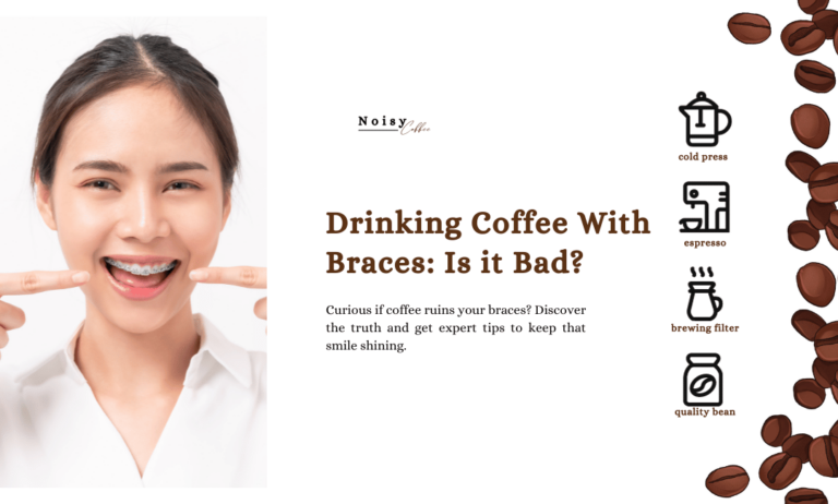 Drinking Coffee With Braces: Is it Bad?