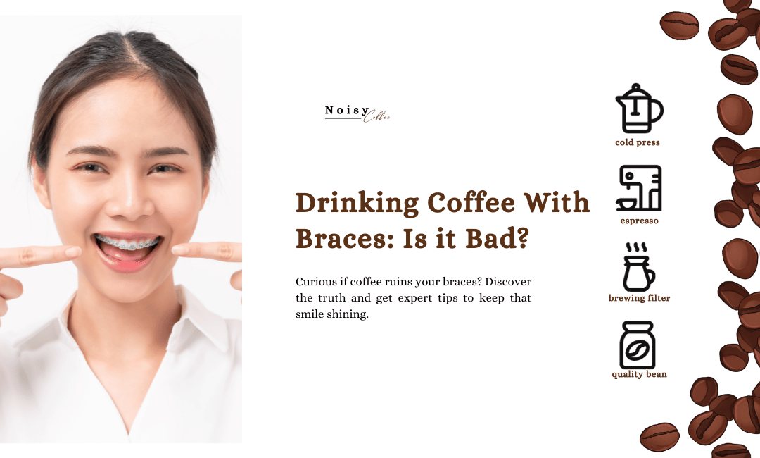 drinking coffee with braces